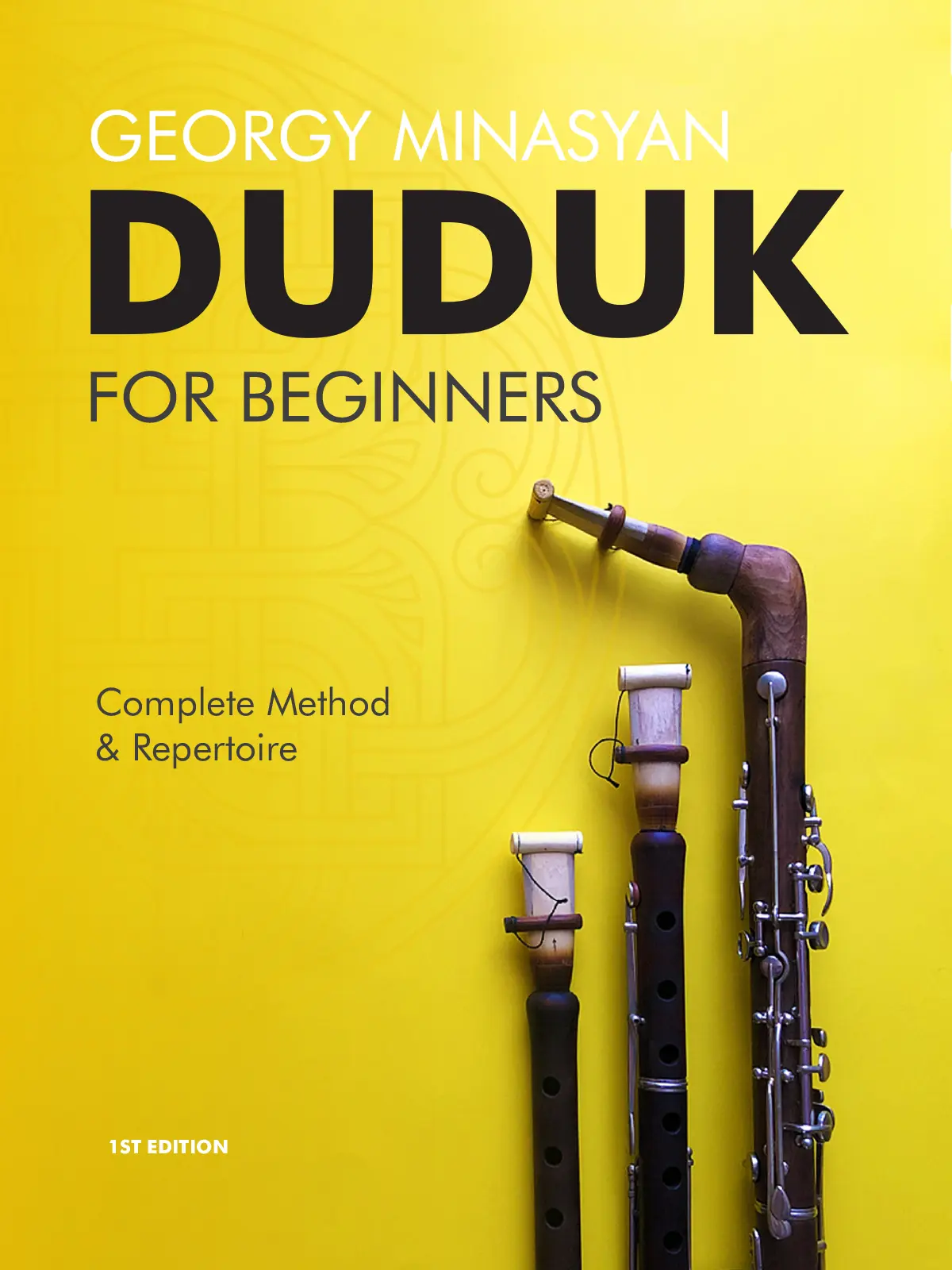 Duduk For Beginners: Complete Method and Repertoire